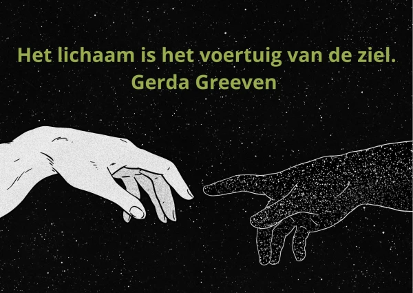 Het lichaam is het voertuig van de ziel: Gerda Greeven 